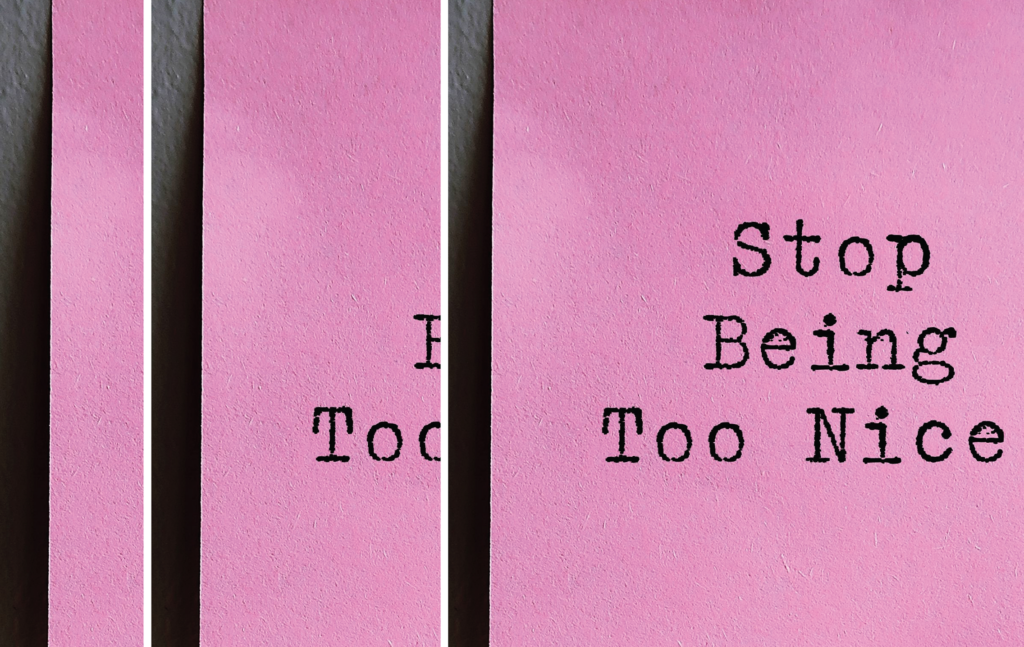 The Problem with Being Nice | Next Step Partners®